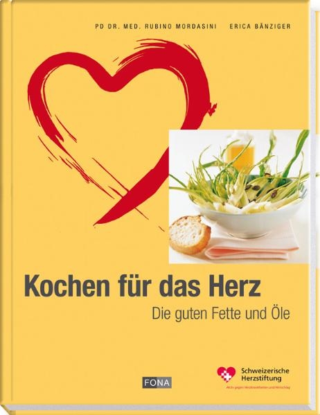 Kochen für das Herz - Rubino Mordasini, Erica Bänziger