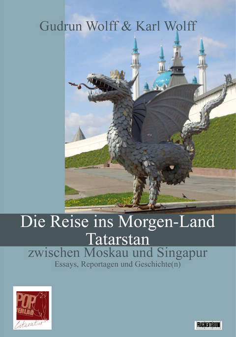 Die Reise ins Morgen-Land. Tatarstan zwischen Moskau und Singapur. - Gudrun Wolff, Karl Wolff