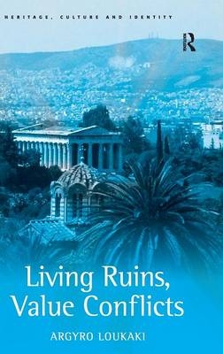 Living Ruins, Value Conflicts -  Argyro Loukaki