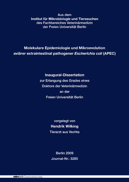 Molekulare Epidemiologie und Mikroevolution aviärer extraintestinal pathogener Escherichia coli (APEC) - Hendrik Wilking