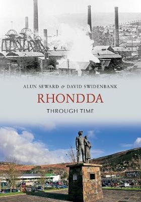 Rhondda Through Time - Alun Seward, David Swidenbank