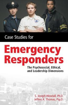 Case Studies for the Emergency Responder - S. Woodall, Jeff Thomas