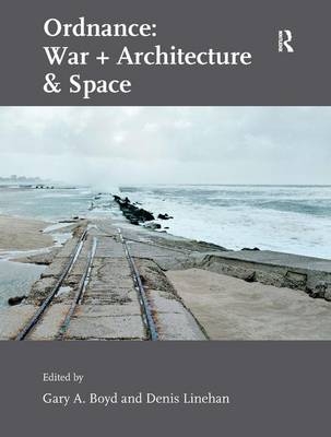 Ordnance: War + Architecture & Space - 