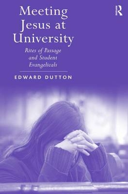 Meeting Jesus at University -  Edward Dutton