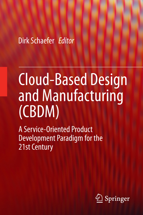 Cloud-Based Design and Manufacturing (CBDM) - 