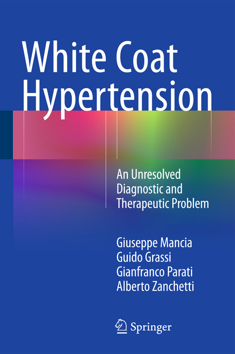 White Coat Hypertension - Giuseppe Mancia, Guido Grassi, Gianfranco Parati, Alberto Zanchetti