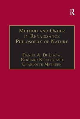 Method and Order in Renaissance Philosophy of Nature -  Eckhard Kessler,  Daniel A. Di Liscia