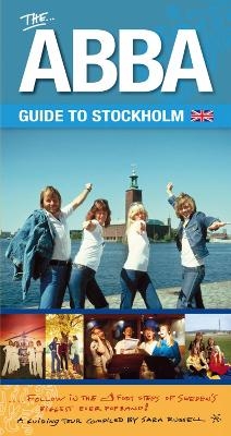 The Abba Guide To Stockholm - Sara Russell