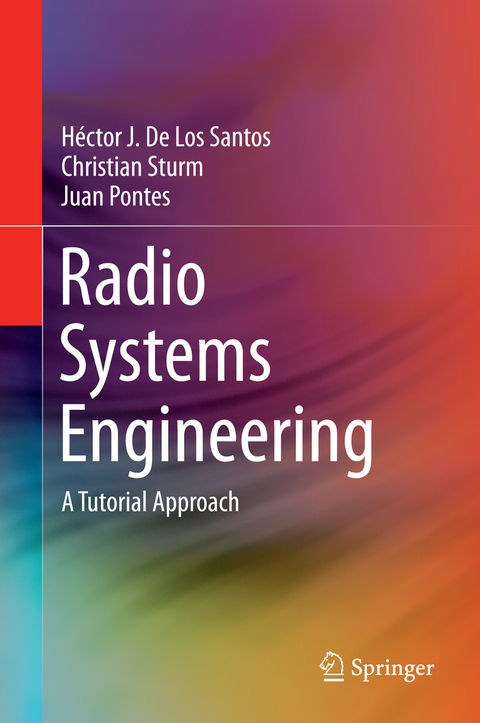 Radio Systems Engineering - Héctor J. De Los Santos, Christian Sturm, Juan Pontes