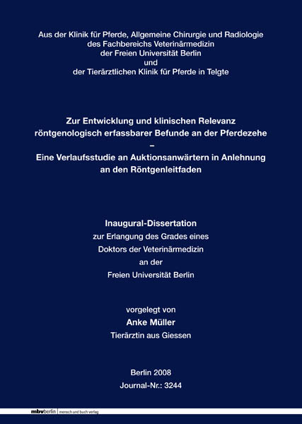 Zur Entwicklung und klinischen Relevanz röntgenologisch erfassbarer Befunde an der Pferdezehe - Anke Müller