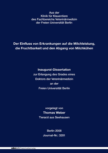 Der Einfluss von Erkrankungen auf die Milchleistung, die Fruchtbarkeit und den Abgang von Milchkühen - Thomas Weber