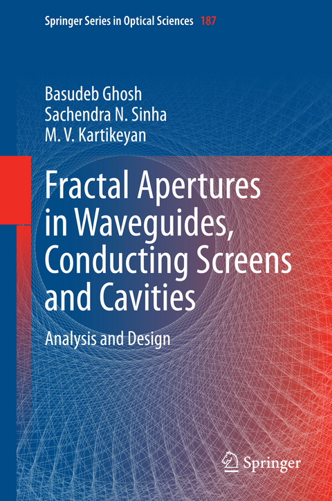 Fractal Apertures in Waveguides, Conducting Screens and Cavities - Basudeb Ghosh, Sachendra N. Sinha, M. V. Kartikeyan
