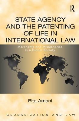 State Agency and the Patenting of Life in International Law -  Bita Amani
