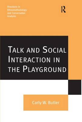 Talk and Social Interaction in the Playground -  Carly W. Butler