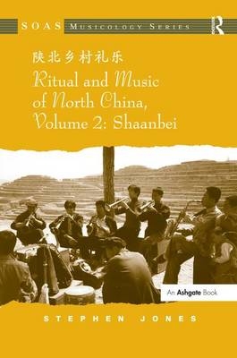 Ritual and Music of North China -  Stephen Jones