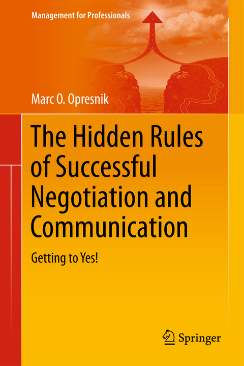 The Hidden Rules of Successful Negotiation and Communication - Marc O. Opresnik