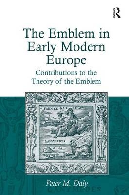 Emblem in Early Modern Europe -  Peter M. Daly