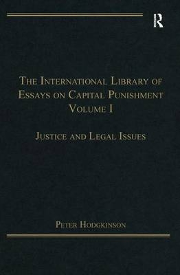 International Library of Essays on Capital Punishment, Volume 1 -  Peter Hodgkinson