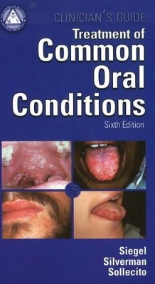 Clinicians Guide to the Treatment of Common Oral Conditions - Michael A. Siegel