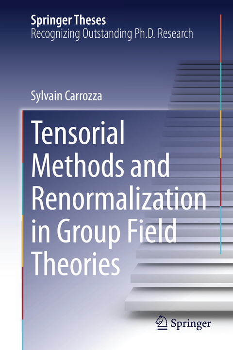 Tensorial Methods and Renormalization in Group Field Theories - Sylvain Carrozza