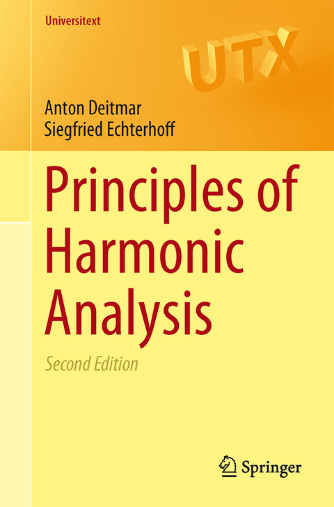 Principles of Harmonic Analysis - Anton Deitmar, Siegfried Echterhoff