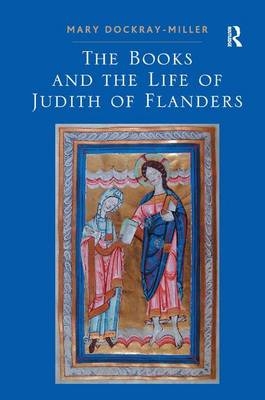 Books and the Life of Judith of Flanders -  Mary Dockray-Miller