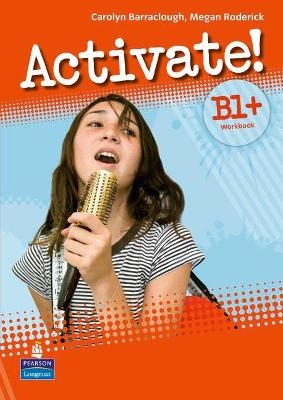 Activate! B1+ Workbook without Key/CD-Rom Pack - Carolyn Barraclough, Megan Roderick
