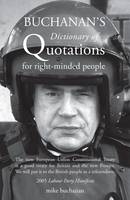 Buchanan's Dictionary of Quotations for Right-Minded People - 