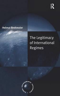 The Legitimacy of International Regimes -  Helmut Breitmeier
