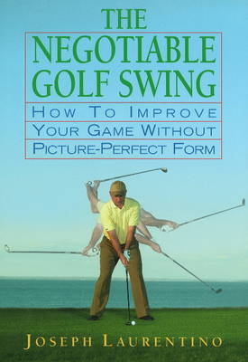 Negotiable Golf Swing - Joseph Laurentino