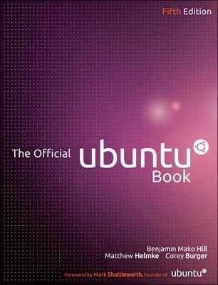 The Official Ubuntu Book - Benjamin Mako Hill, Matthew Helmke, Corey Burger