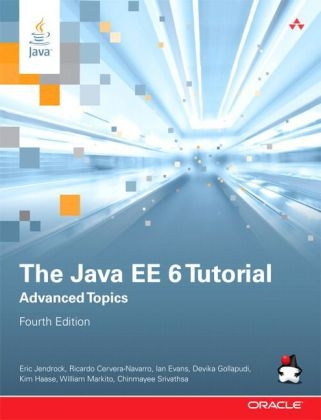 The Java EE 6 Tutorial - Eric Jendrock, Ricardo Cervera-Navarro, Ian Evans, Devika Gollapudi, Kim Haase