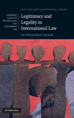 Legitimacy and Legality in International Law - Jutta Brunnée, Stephen J. Toope