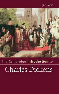 The Cambridge Introduction to Charles Dickens - Jon Mee