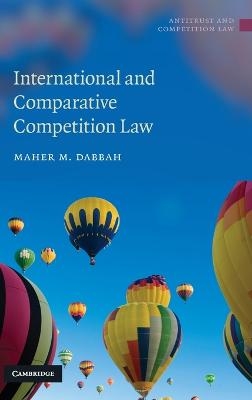 International and Comparative Competition Law - Maher M. Dabbah