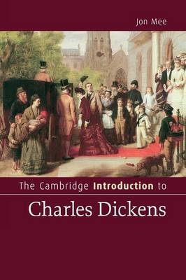 The Cambridge Introduction to Charles Dickens - Jon Mee