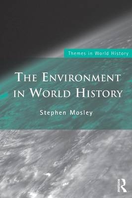 The Environment in World History - Stephen Mosley