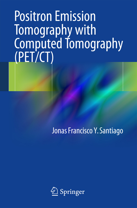 Positron Emission Tomography with Computed Tomography (PET/CT) - Jonas Francisco Y. Santiago