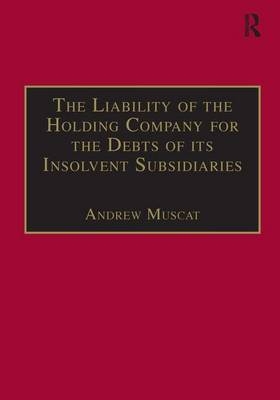 Liability of the Holding Company for the Debts of its Insolvent Subsidiaries -  Andrew Muscat