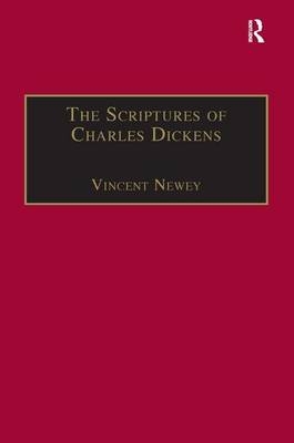 Scriptures of Charles Dickens -  Vincent Newey