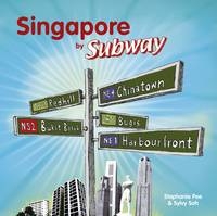 Singapore by Subway - Stephanie Pee, Sylvy Soh