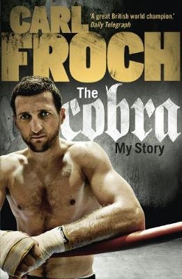 The Cobra - Carl Froch