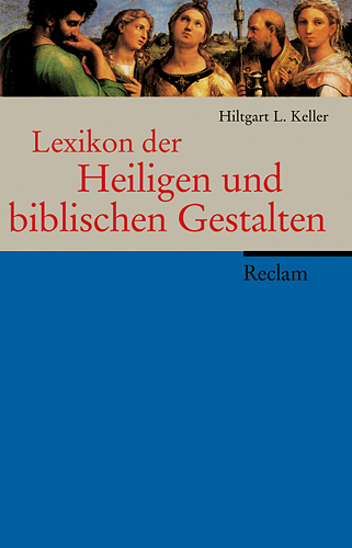 Lexikon der Heiligen und biblischen Gestalten - Hiltgart L. Keller