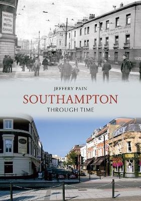 Southampton Through Time - Jeffery Pain