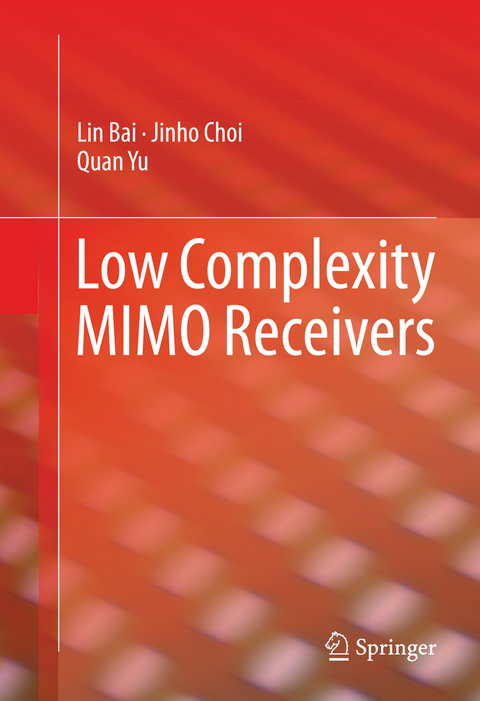 Low Complexity MIMO Receivers - Lin Bai, Jinho Choi, Quan Yu