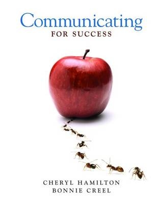 Communicating for Success - Cheryl M. Hamilton, Bonnie Creel