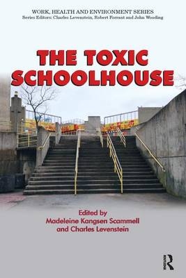 The Toxic Schoolhouse -  Charles Levenstein,  Madeleine Kangsen Scammell