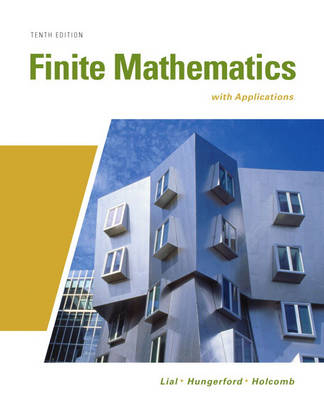 Finite Mathematics with Applications - Margaret L. Lial, Thomas W. Hungerford, John P. Holcomb