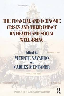 Financial and Economic Crises and Their Impact on Health and Social Well-Being -  Carles Muntaner,  Vicente Navarro