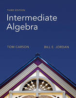 Intermediate Algebra - Tom Carson, Bill E. Jordan